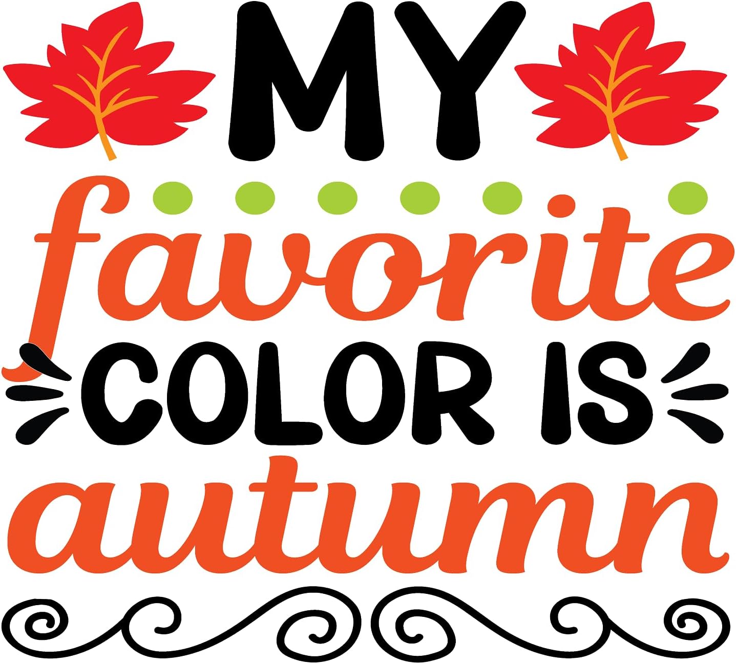 Inspirational Quote My Favorite Color Is Autumn Motivational Sticker Vinyl Decal Motivation Stickers- 5" Vinyl Sticker Waterproof