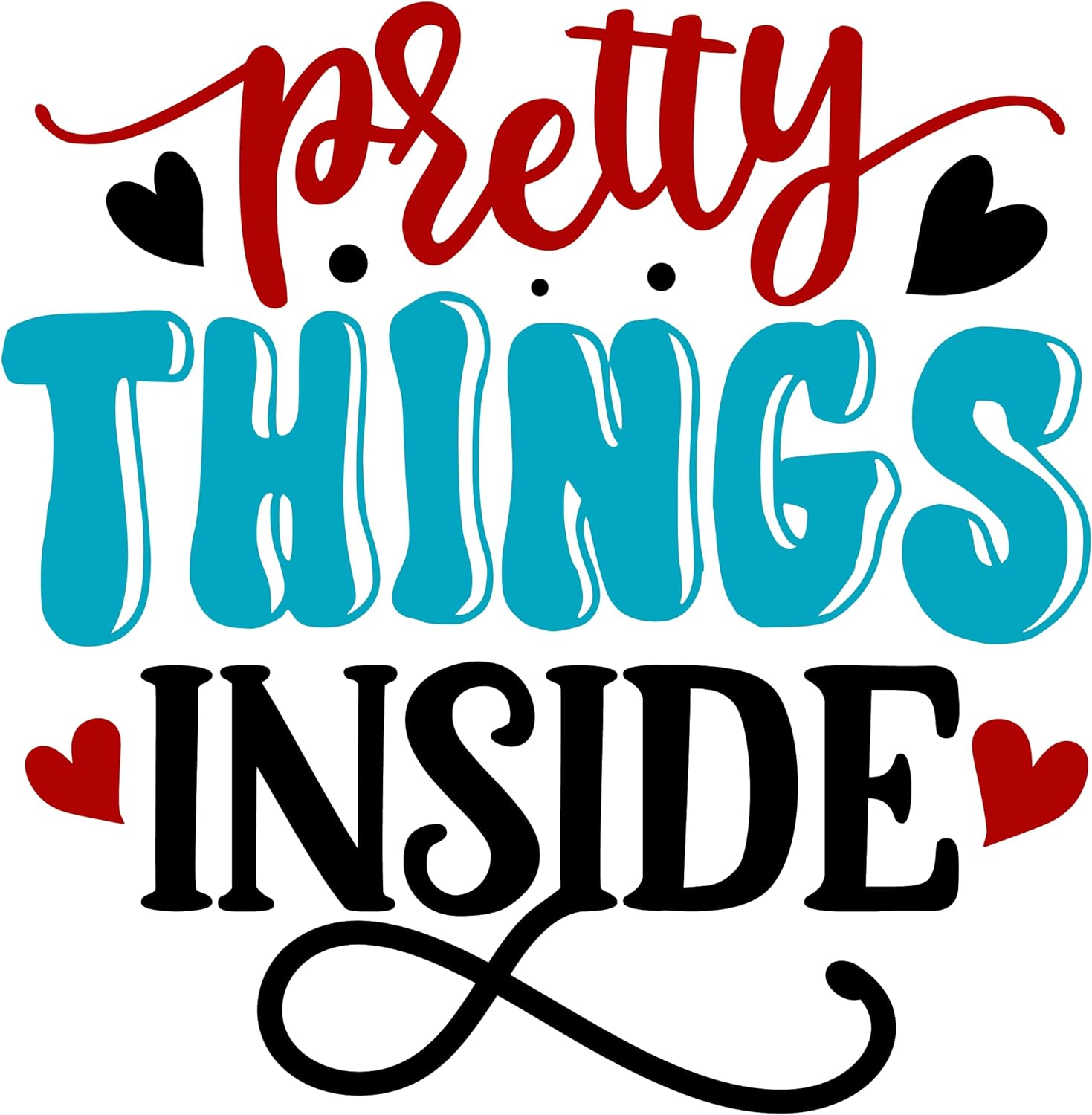 Inspirational Quote Pretty Things Inside Motivational Sticker Vinyl Decal Motivation Stickers- 5" Vinyl Sticker Waterproof