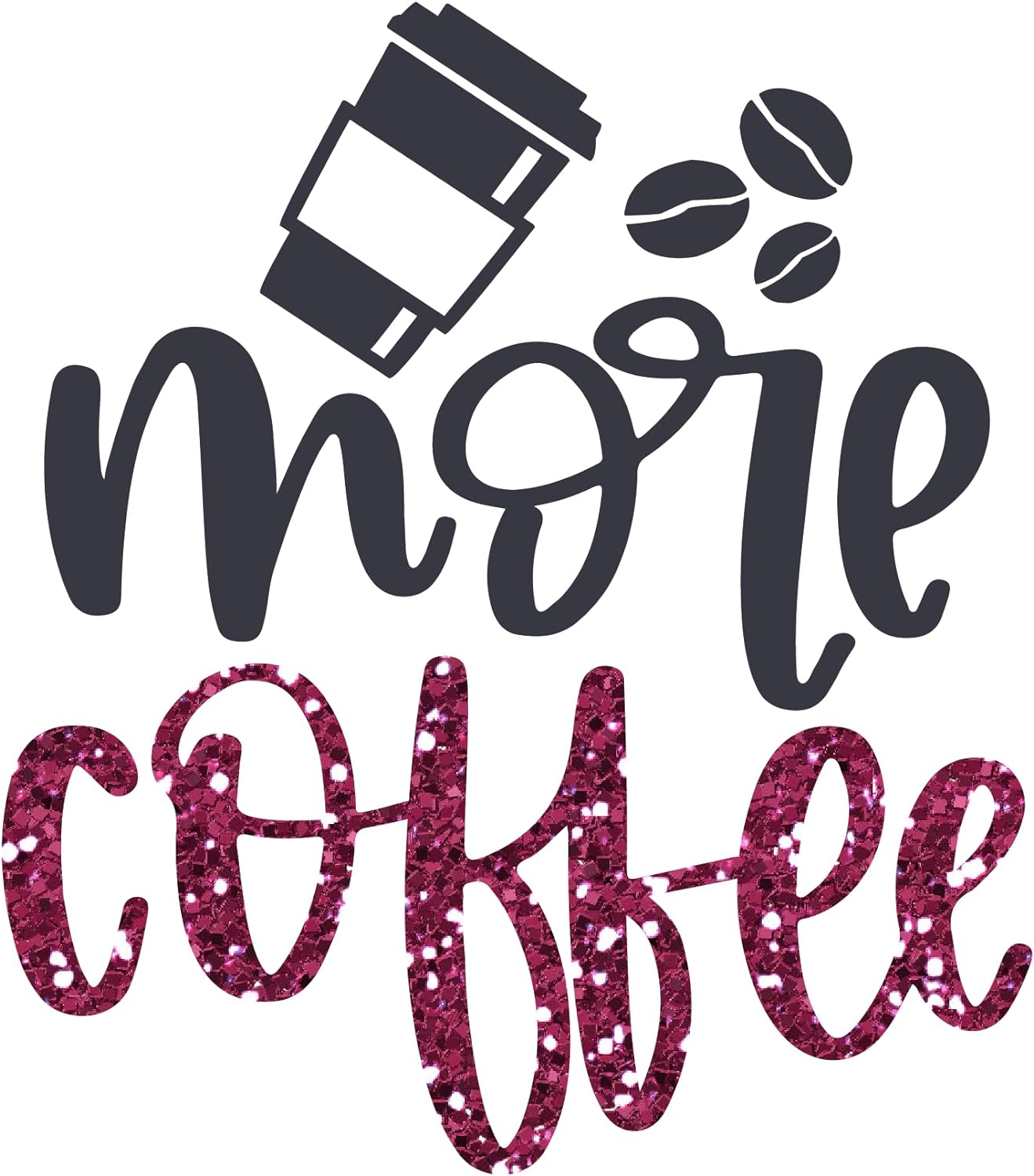 Inspirational Quote "More Coffee" Motivational Sticker Vinyl Decal Motivation Stickers- 5" Vinyl Sticker Waterproof