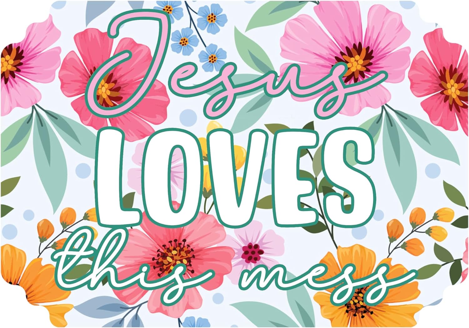 Inspirational Quote "Jesus Loves This Mess" Motivational Sticker Vinyl Decal Motivation Stickers- 5" Vinyl Sticker Waterproof