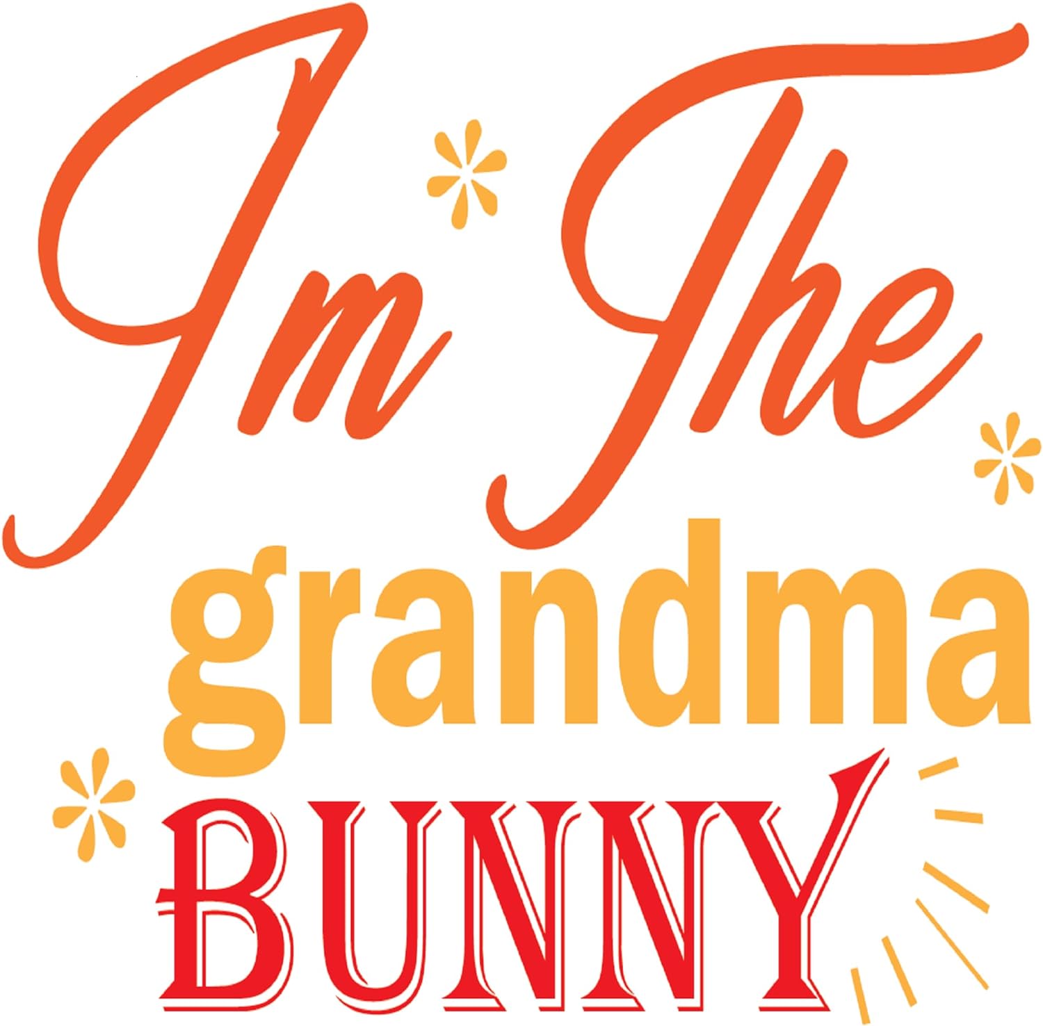 Inspirational Quote "Im The Grandma Bunny" Motivational Sticker Vinyl Decal Motivation Stickers- 5" Vinyl Sticker Waterproof