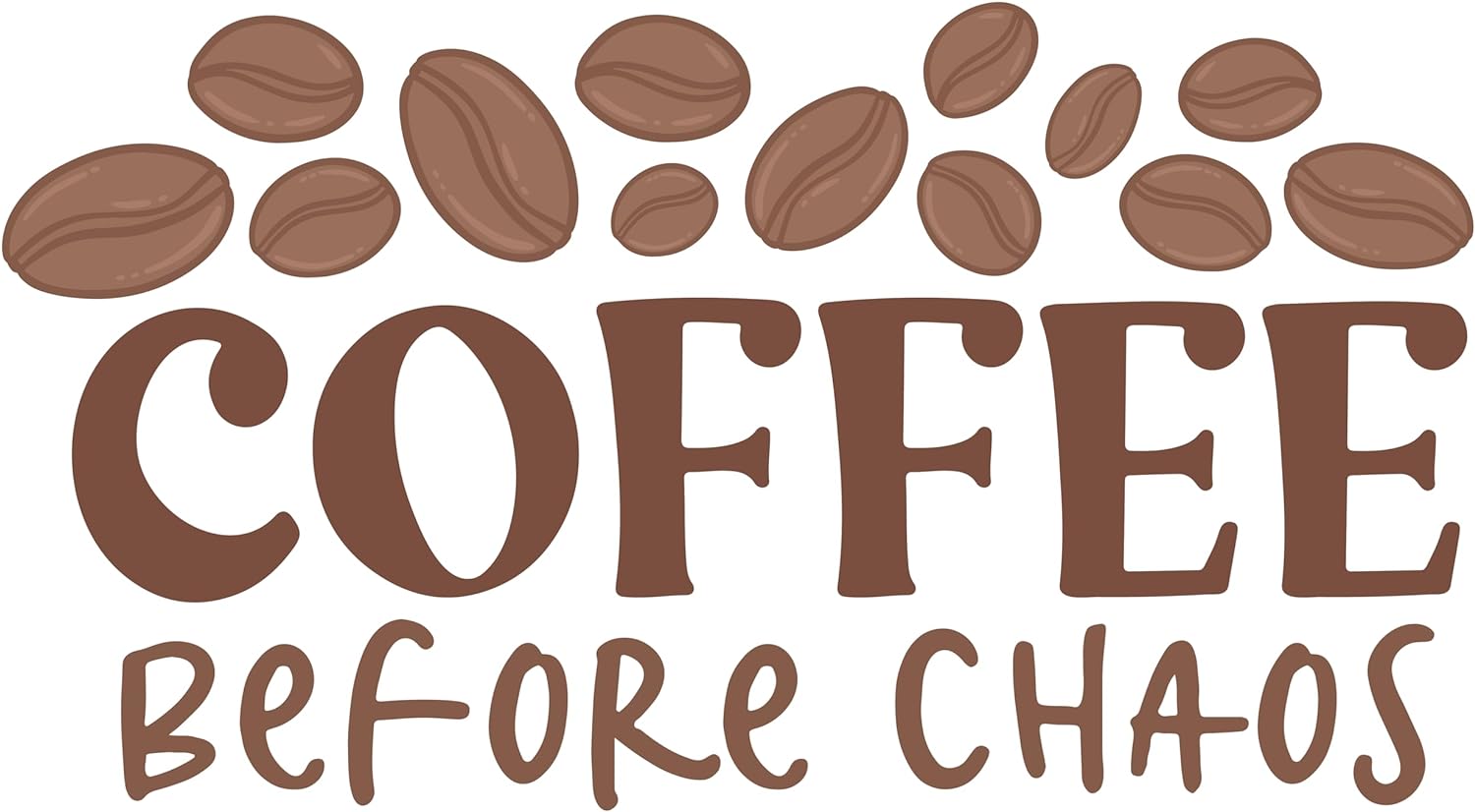 Inspirational Quote "Coffee Before Choas Beans" Motivational Sticker Vinyl Decal Motivation Stickers- 5" Vinyl Sticker Waterproof