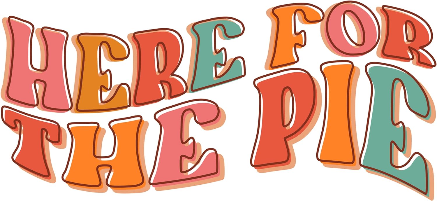 Inspirational Quote Here For The Pie great Gift Motivational Sticker Vinyl Decal Motivation Stickers- 5" Vinyl Sticker Waterproof