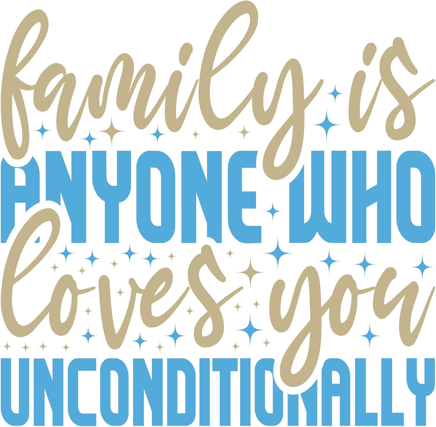 Inspirational Quote "Family is Anyone Who Loves You Unconditionally" Motivational Sticker Vinyl Decal Motivation Stickers- 5" Vinyl Sticker Waterproof