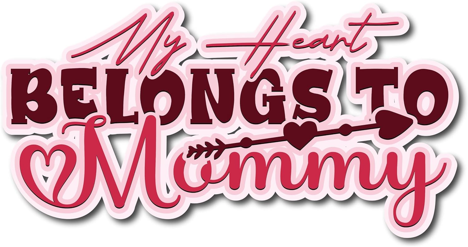 Inspirational Quote My Heart Belongs to Mommy Motivational Sticker Vinyl Decal Motivation Stickers- 5" Vinyl Sticker Waterproof