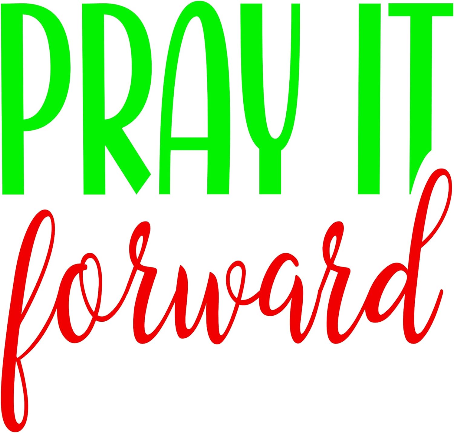 Inspirational Quote "Pray It Forward" Motivational Sticker,. Vinyl Decal Motivation Stickers- 5" Vinyl Sticker Waterproof
