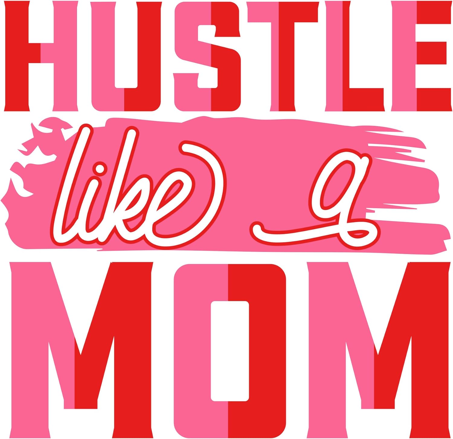 Inspirational Quote "Hustle Like A Mom" Motivational Sticker Vinyl Decal Motivation Stickers- 5" Vinyl Sticker Waterproof