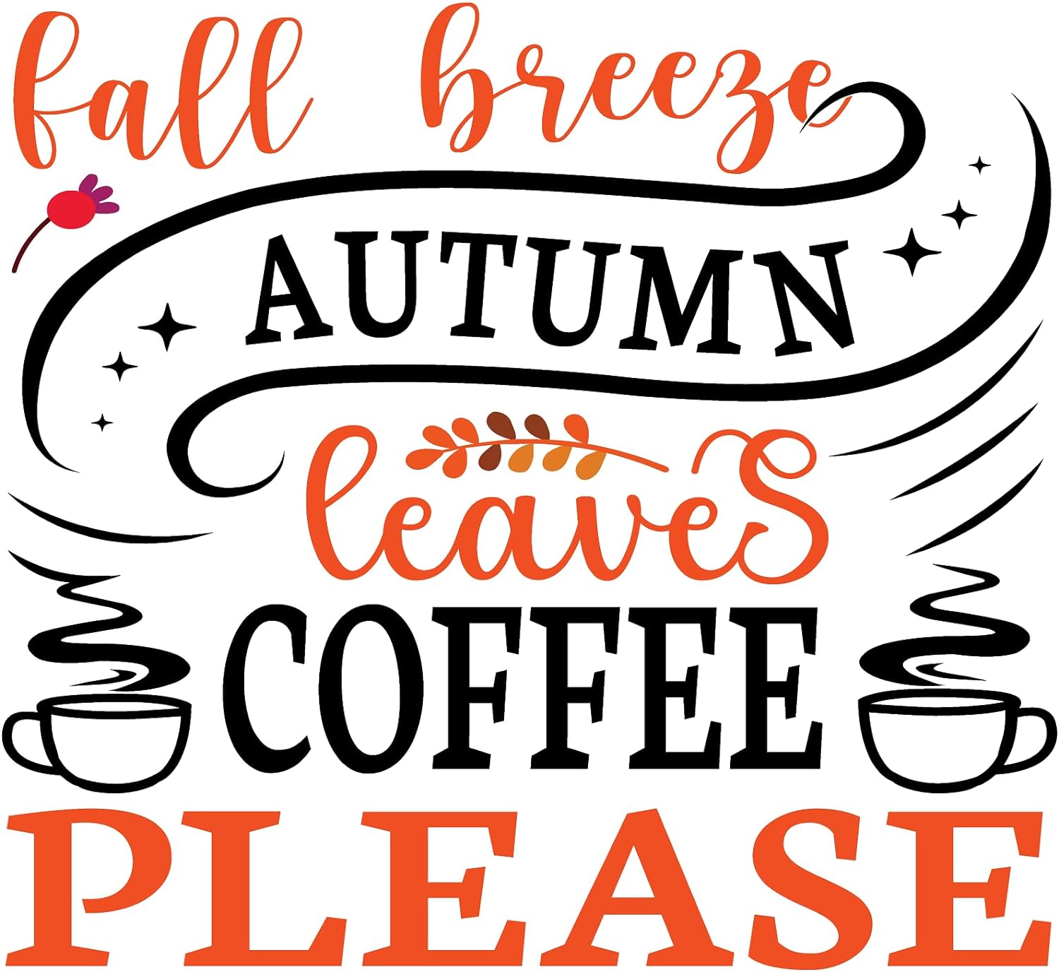Inspirational Quote Fall Breeze Autumn Leaves coffee Please Motivational Sticker Vinyl Decal Motivation Stickers- 5" Vinyl Sticker Waterproof