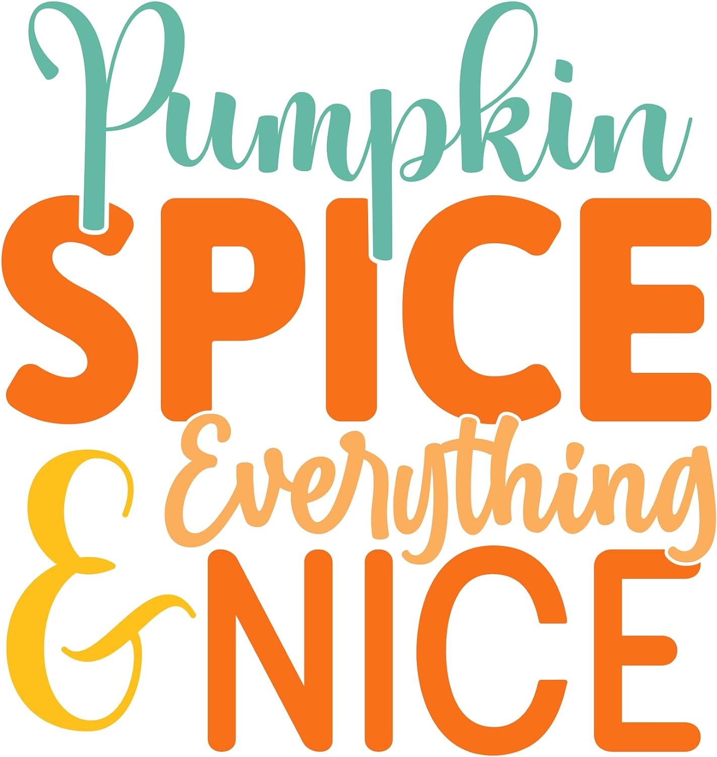 Inspirational Quote Pumpkin Spice Everything & Nice Motivational Sticker Vinyl Decal Motivation Stickers- 5" Vinyl Sticker Waterproof