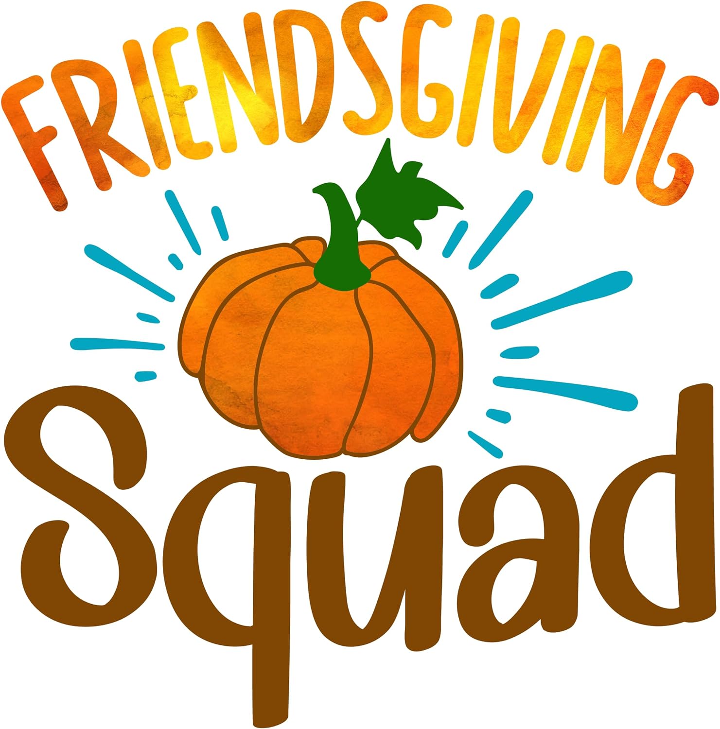 Inspirational Quote FriendsGiving Squad Motivational Sticker Vinyl Decal Motivation Stickers- 5" Vinyl Sticker Waterproof