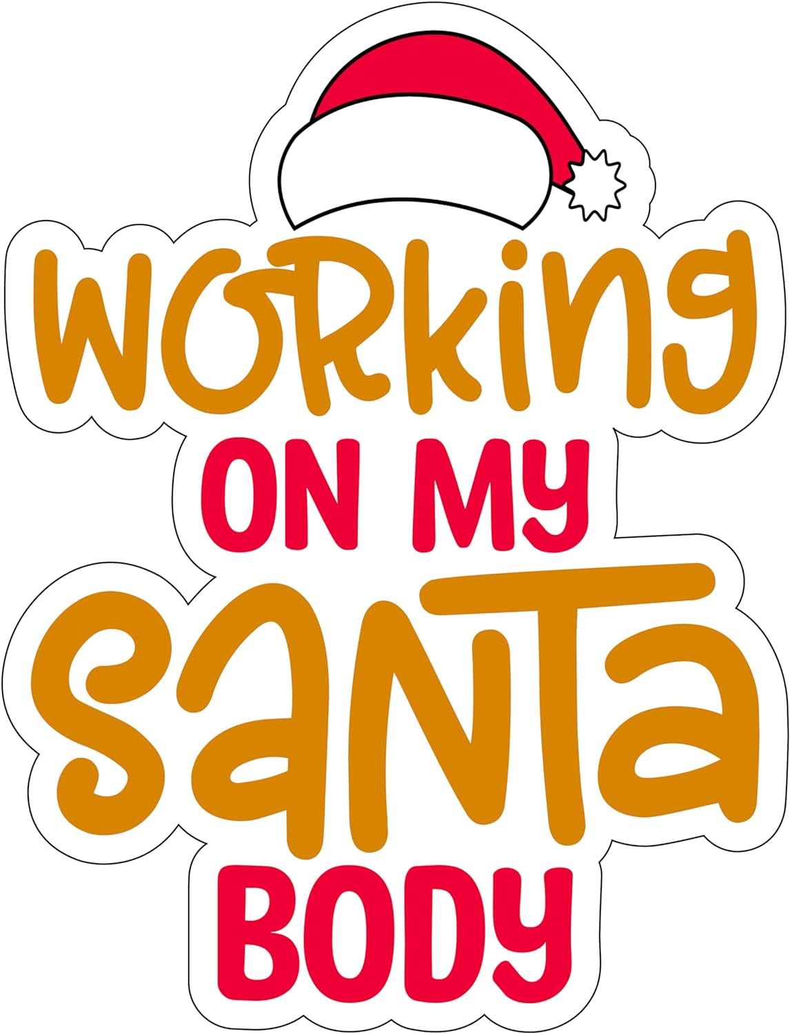 Inspirational Quote Working On My Santa Body Red Hat Motivational Sticker Vinyl Decal Motivation Stickers- 5" Vinyl Sticker Waterproof