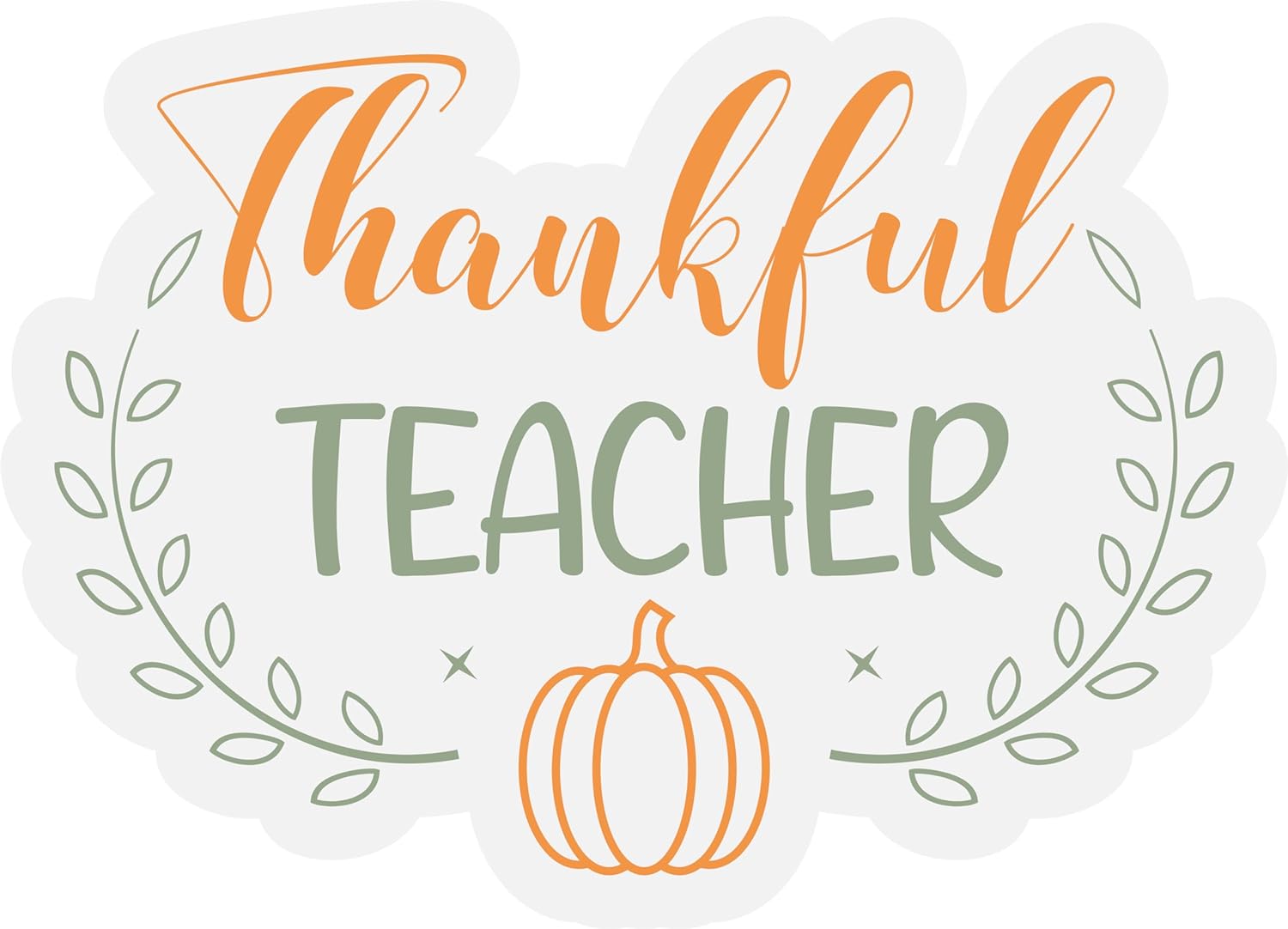 Inspirational Quote Thankful Teacher Great Gift Motivational Sticker Vinyl Decal Motivation Stickers- 5" Vinyl Sticker Waterproof