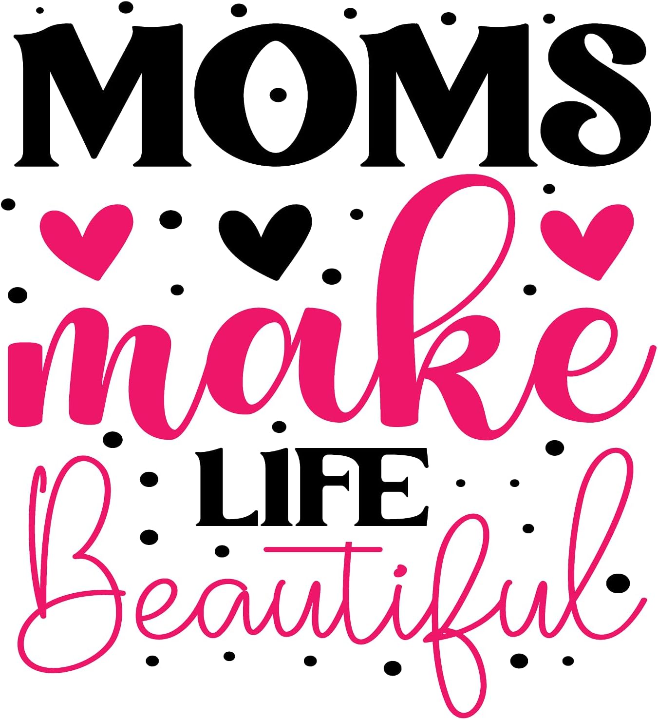 Inspirational Quote "Mom Make Life Beautiful" Motivational Sticker Vinyl Decal Motivation Stickers- 5" Vinyl Sticker Waterproof