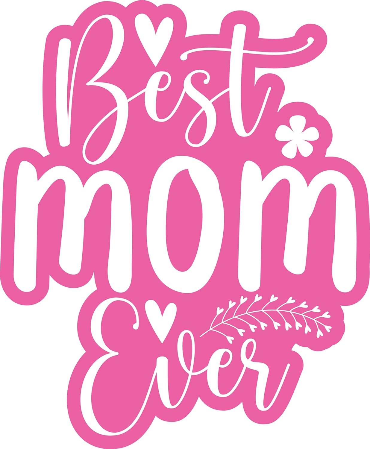 Inspirational Quote "Best Mom Ever - quate" Motivational Sticker Vinyl Decal Motivation Stickers- 5" Vinyl Sticker Waterproof
