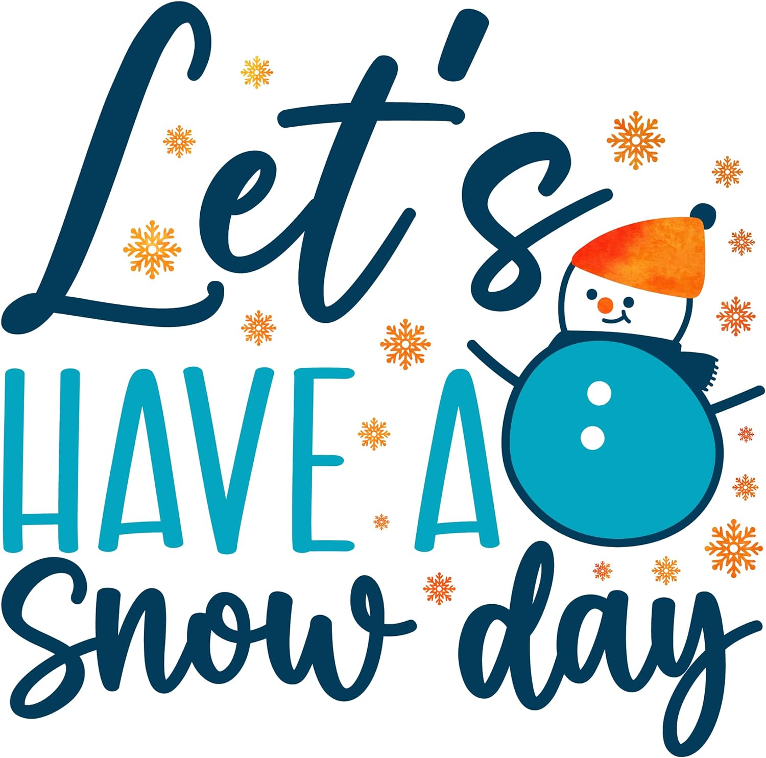 Inspirational Quote Let's Have A Snow Day Beautiful Sticker Motivational Sticker Vinyl Decal Motivation Stickers- 5" Vinyl Sticker Waterproof