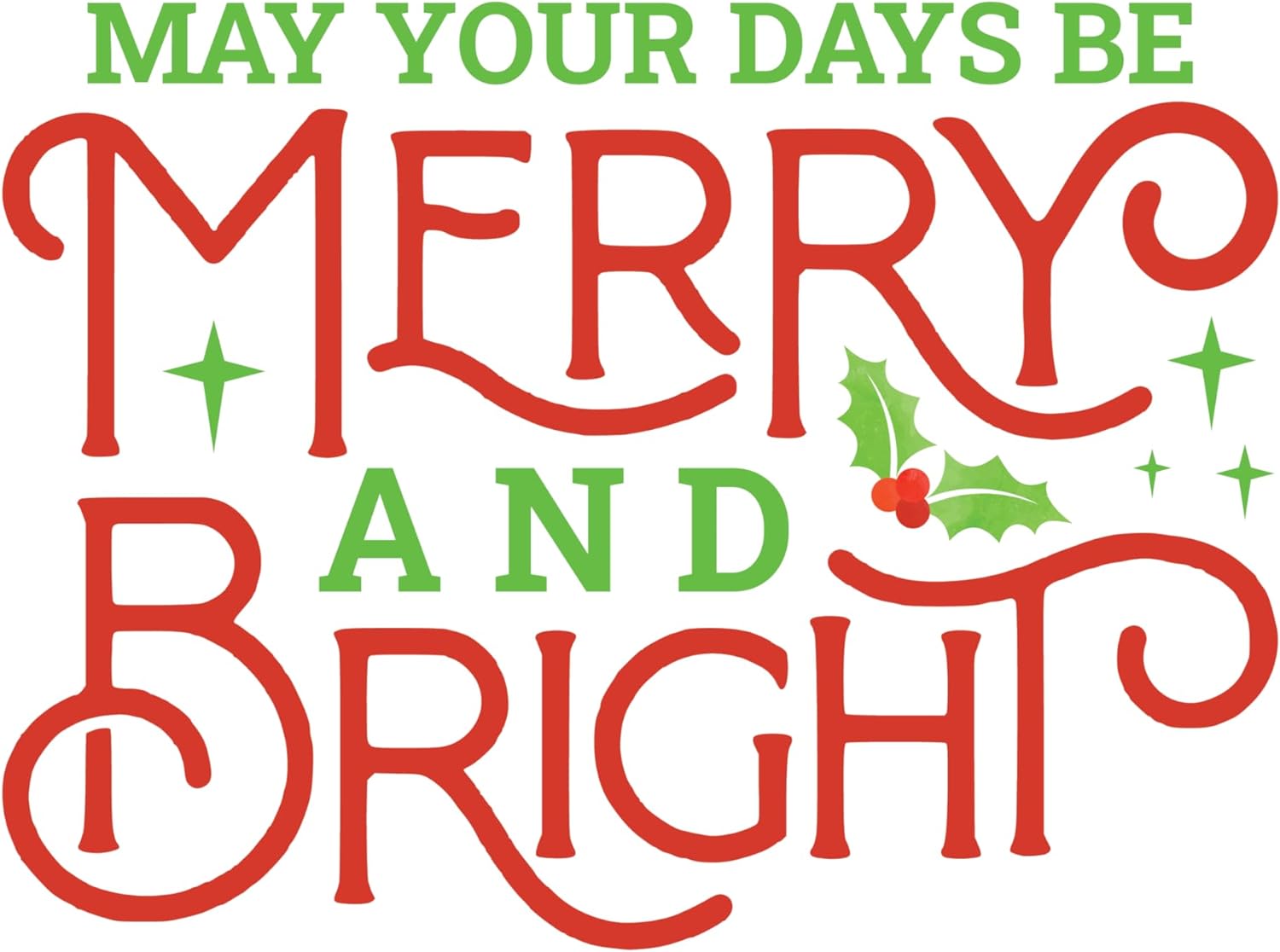 Inspirational Quote May Your Days Be Merry and Bright Great Gift Motivational Sticker Vinyl Decal Motivation Stickers- 5" Vinyl Sticker Waterproof