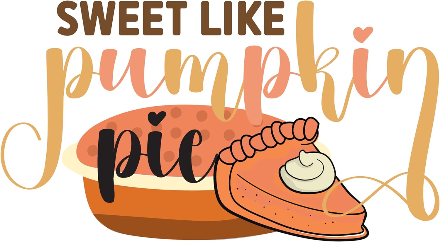 Inspirational Quote Sweet Like Pumpkin Pie Motivational Sticker Vinyl Decal Motivation Stickers- 5" Vinyl Sticker Waterproof