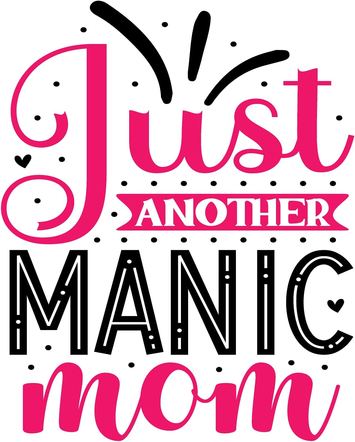 Inspirational Quote "Just Another Manic mom" Motivational Sticker Vinyl Decal Motivation Stickers- 5" Vinyl Sticker Waterproof