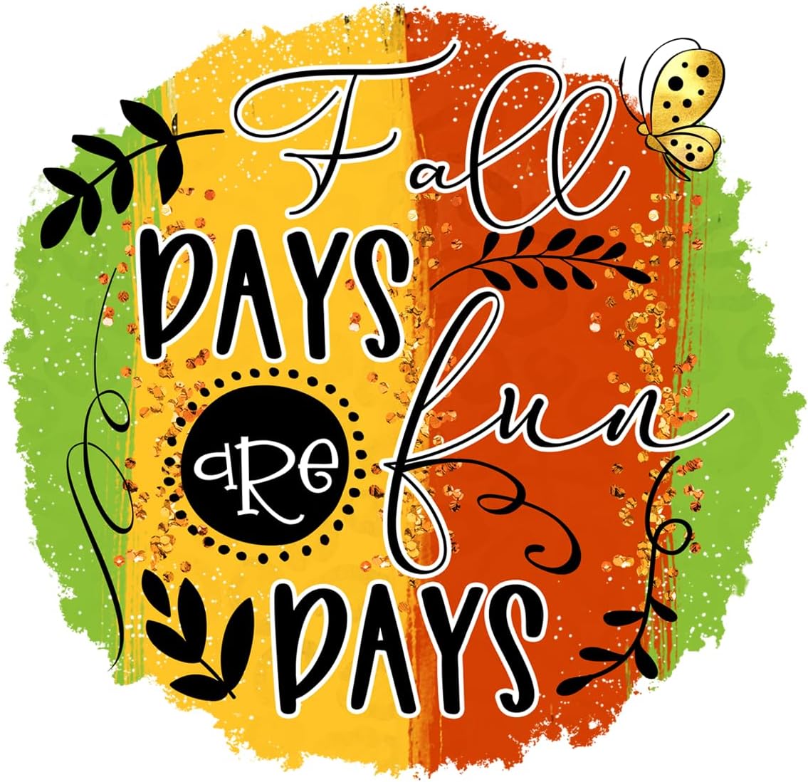 Inspirational Quote Fall Days Fun Are Days Motivational Sticker Vinyl Decal Motivation Stickers- 5" Vinyl Sticker Waterproof