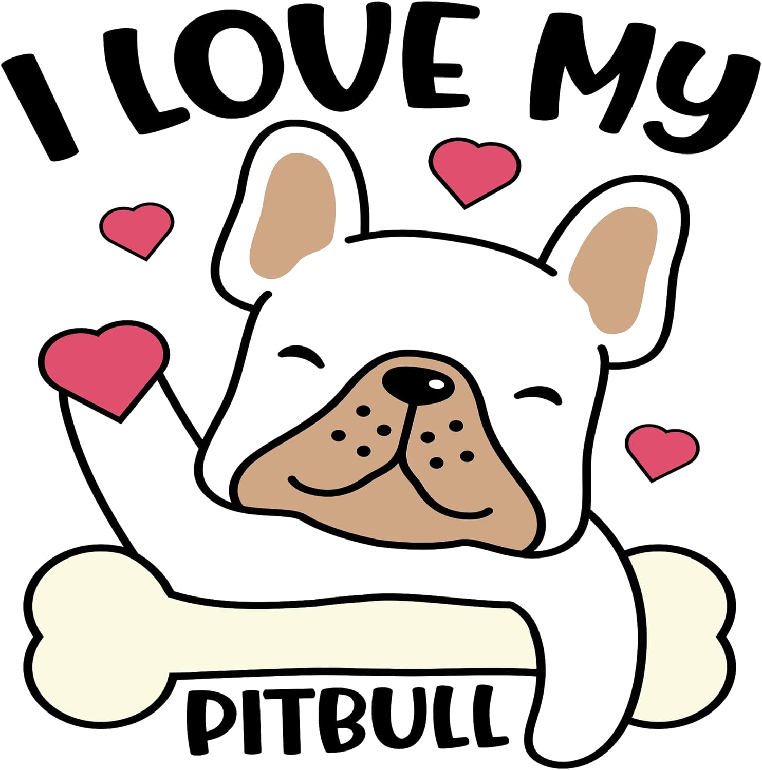 Inspirational Quote "I Love My Pitbull Bone Love" Motivational Sticker Vinyl Decal Motivation Stickers- 5" Vinyl Sticker Waterproof