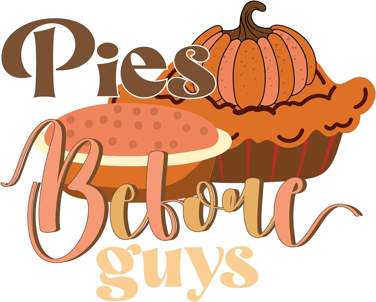 Inspirational Quote Pies Before Guys Motivational Sticker Vinyl Decal Motivation Stickers- 5" Vinyl Sticker Waterproof