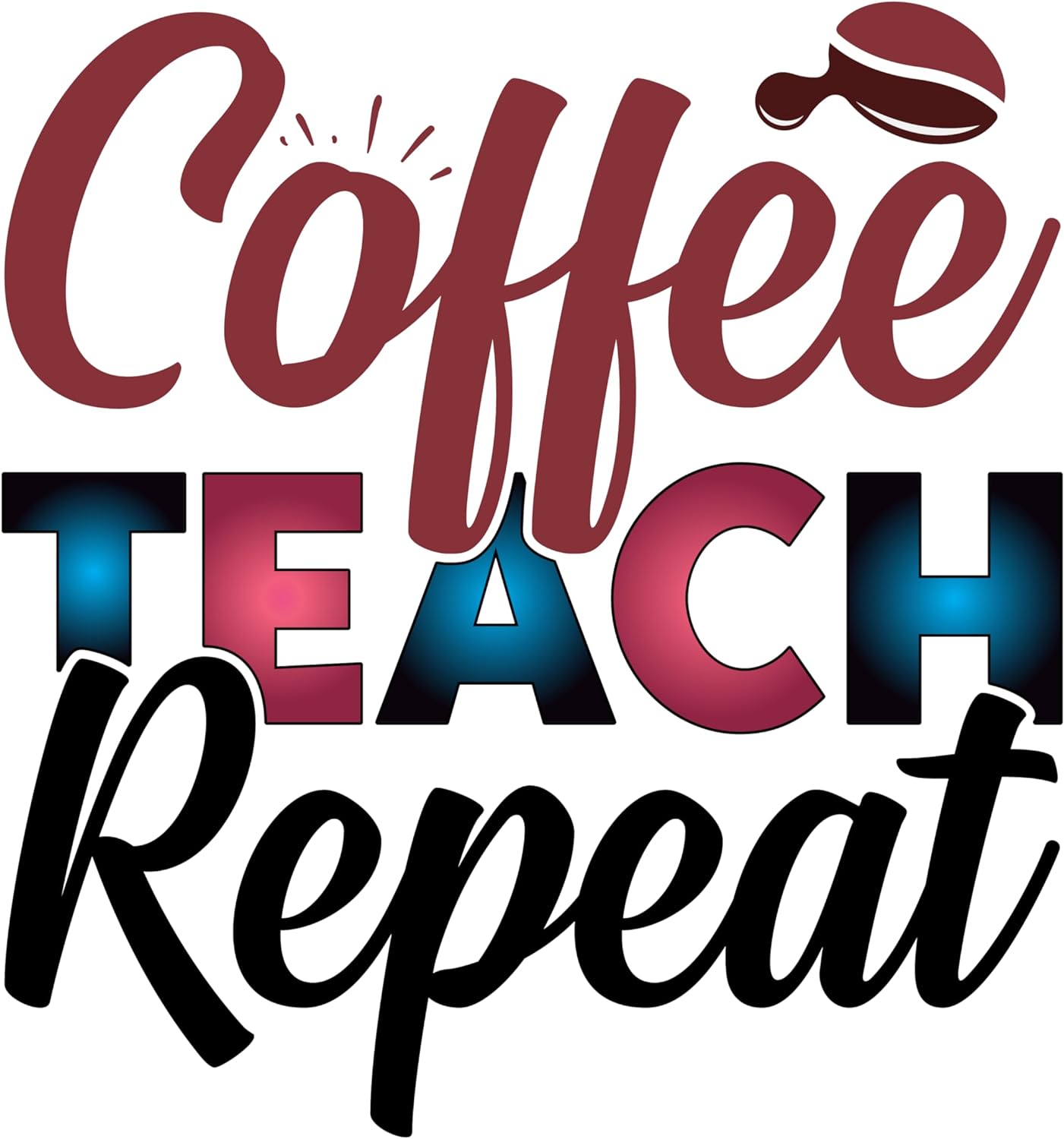Inspirational Quote "Coffee Teach Repeat" Motivational Sticker Vinyl Decal Motivation Stickers- 5" Vinyl Sticker Waterproof