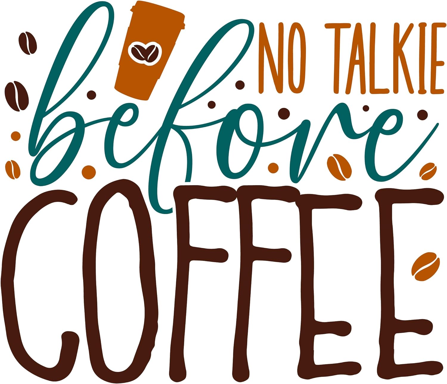 Inspirational Quote "No Talkie Before Coffee Sticker" Motivational Sticker Vinyl Decal Motivation Stickers- 5" Vinyl Sticker Waterproof