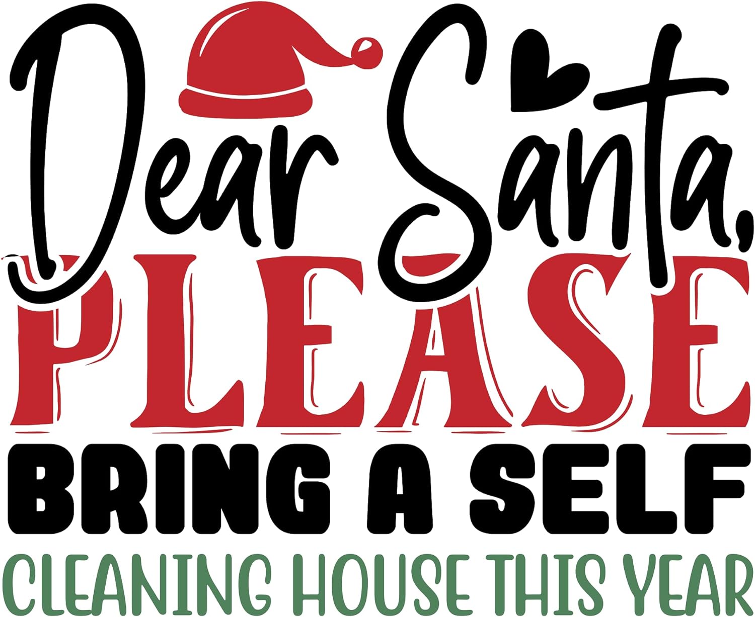 Inspirational Quote Dear Santa Please Bring A Self Cleaning House This Year Motivational Sticker Vinyl Decal Motivation Stickers- 5" Vinyl Sticker Waterproof
