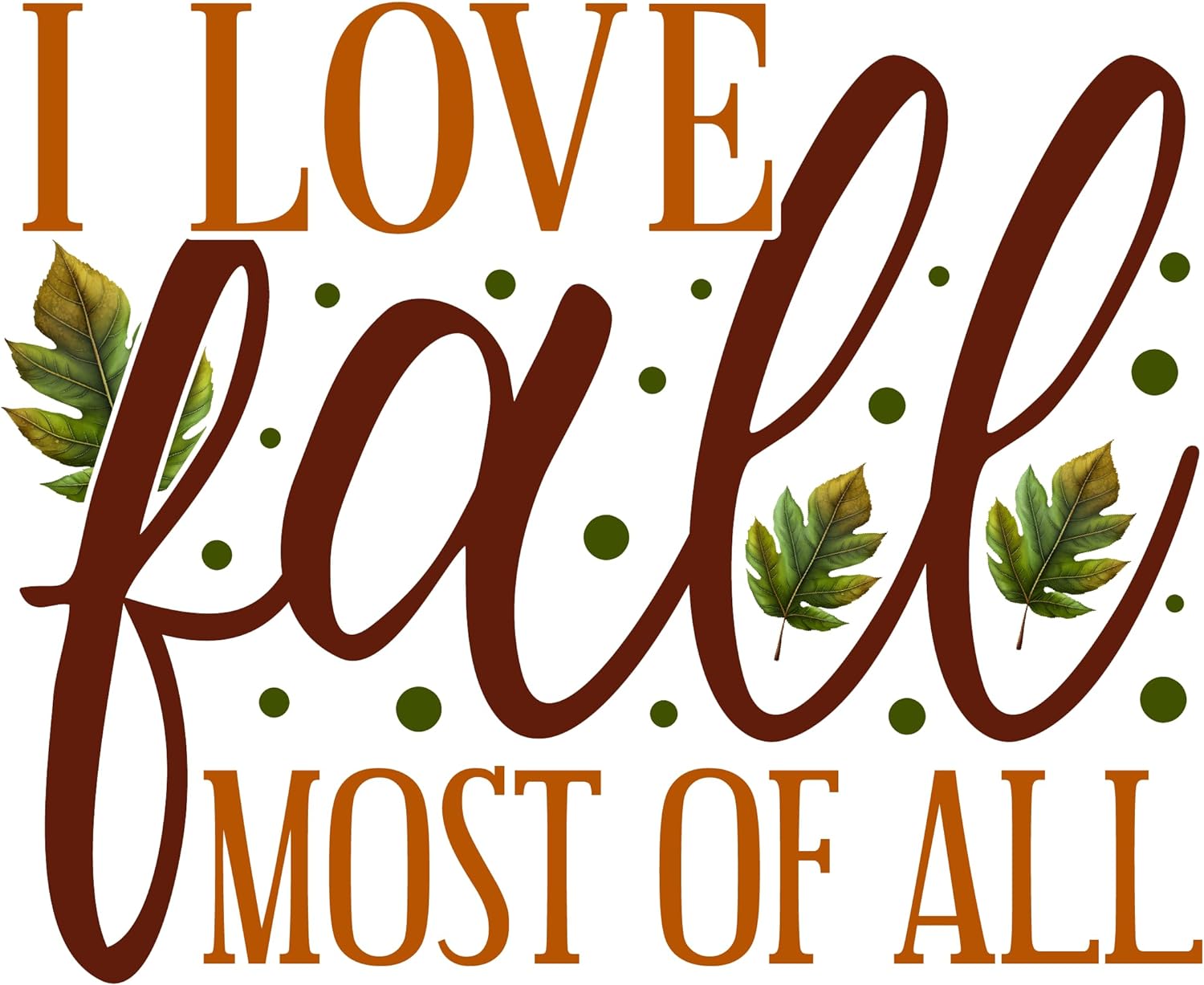 Inspirational Quote I Love Fall Most of All Motivational Sticker Vinyl Decal Motivation Stickers- 5" Vinyl Sticker Waterproof
