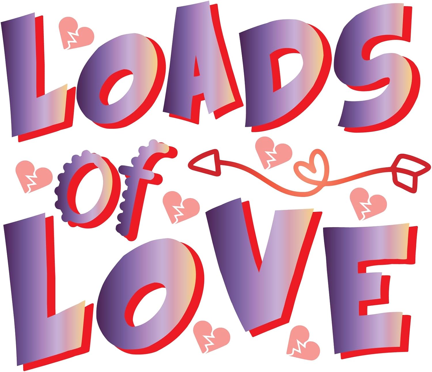 Inspirational Quote Loads of Love Motivational Sticker Vinyl Decal Motivation Stickers- 5" Vinyl Sticker Waterproof