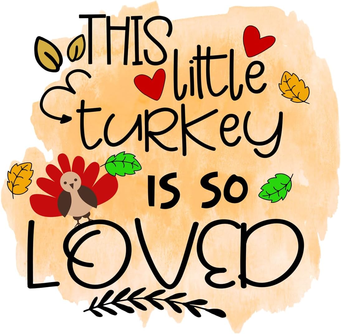 Inspirational Quote This Little Turkey Is So Loved Motivational Sticker Vinyl Decal Motivation Stickers- 5" Vinyl Sticker Waterproof
