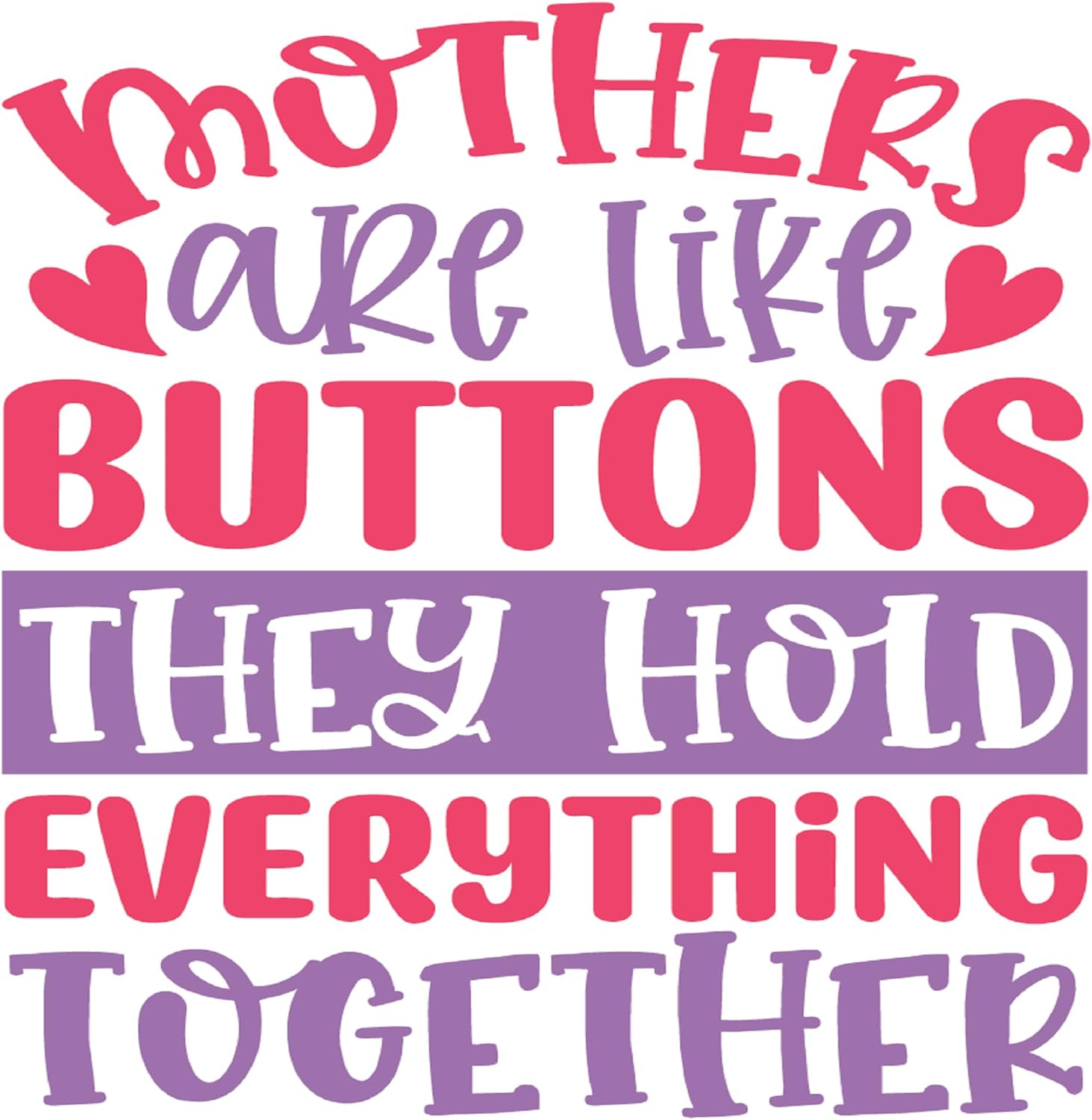 Inspirational Quote "Mother All Like Button They Hold Everything Today" Motivational Sticker Vinyl Decal Motivation Stickers- 5" Vinyl Sticker Waterproof