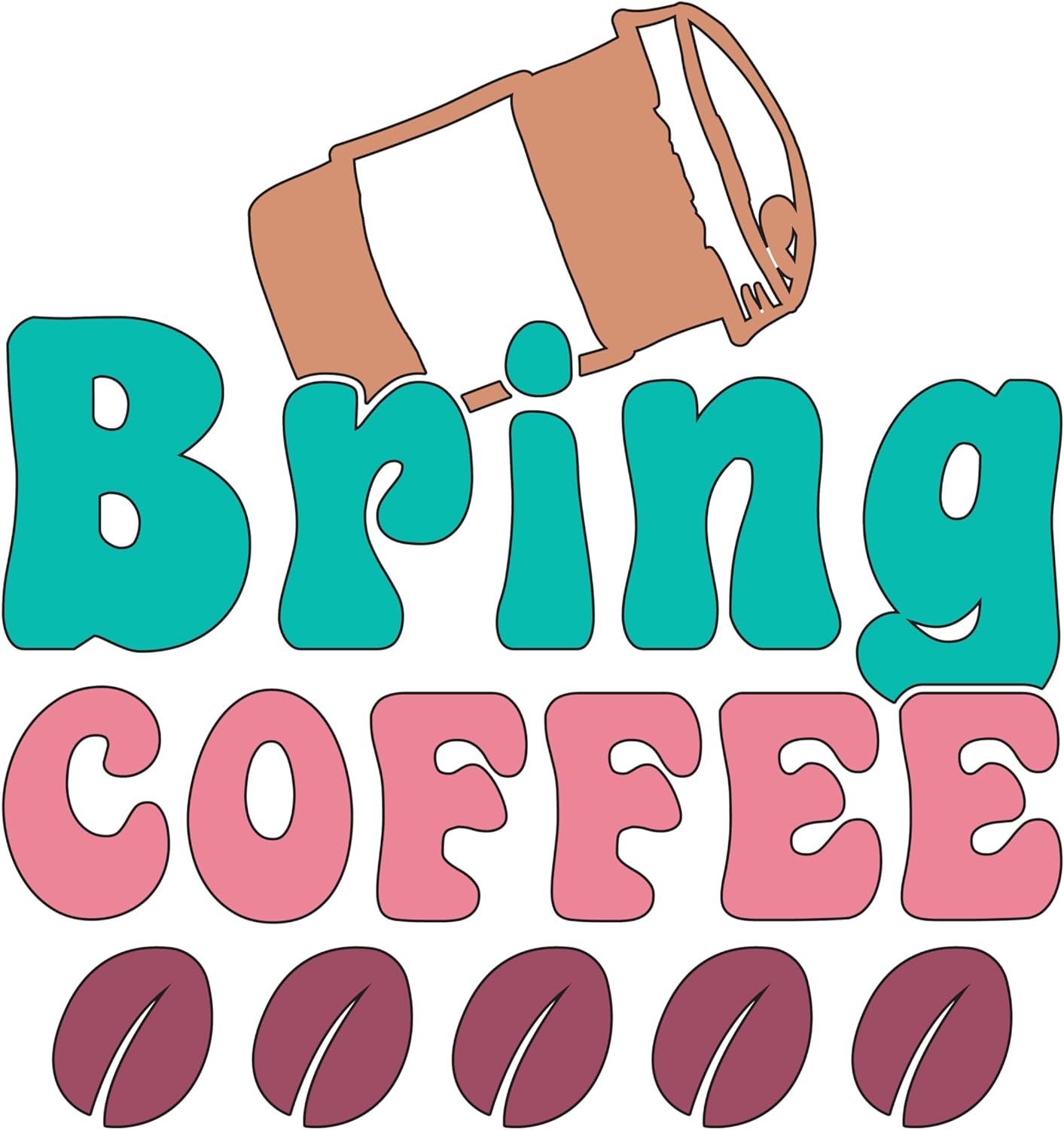 Inspirational Quote "Bring Coffee" Motivational Sticker Vinyl Decal Motivation Stickers- 5" Vinyl Sticker Waterproof