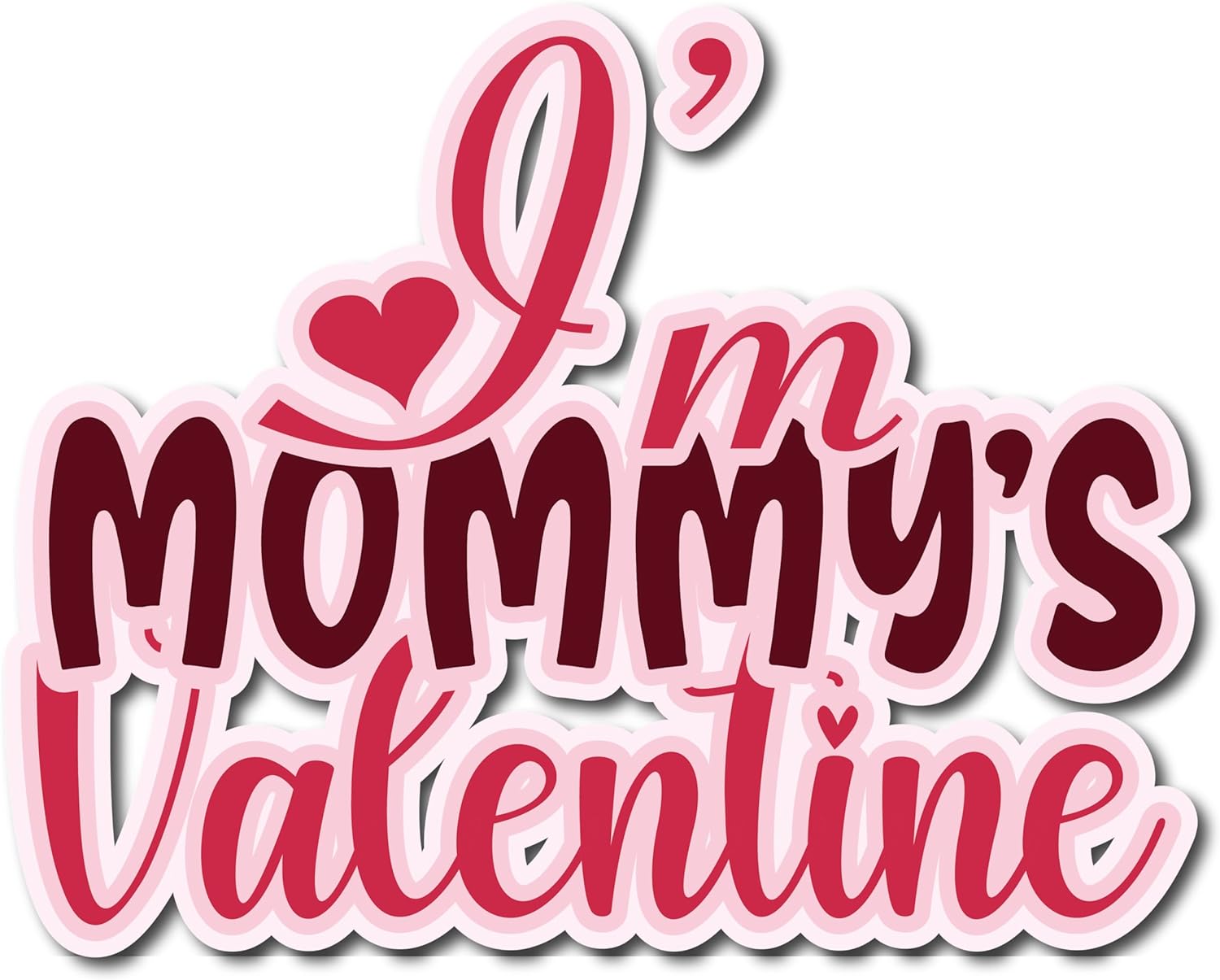 Inspirational Quote I`m Mommys Valentines Motivational Sticker Vinyl Decal Motivation Stickers- 5" Vinyl Sticker Waterproof