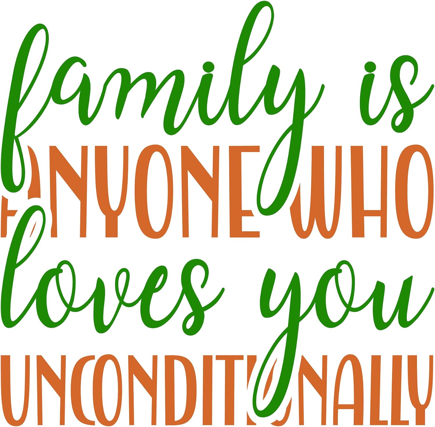 Inspirational Quote "Family Anyone Who Loves You Unconditionally," Motivational Sticker Vinyl Decal Motivation Stickers- 5" Vinyl Sticker Waterproof