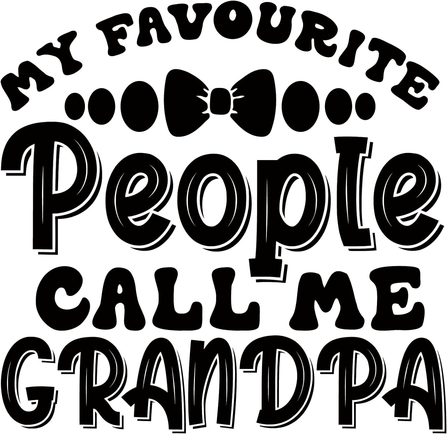 Inspirational Quote "My Favourite People Call me Grandpa" Motivational Sticker Vinyl Decal Motivation Stickers- 5" Vinyl Sticker Waterproof