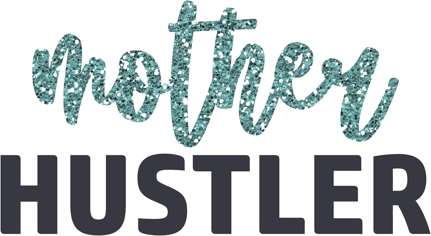 Inspirational Quote "Mother Hustler" Motivational Sticker Vinyl Decal Motivation Stickers- 5" Vinyl Sticker Waterproof