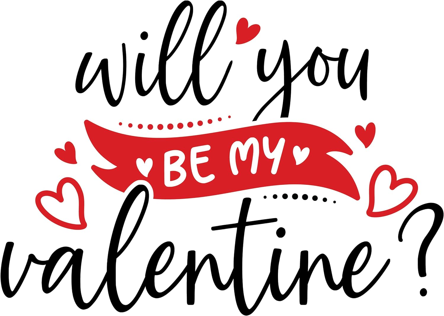 Inspirational Quote Will You Be My Valentine Motivational Sticker Vinyl Decal Motivation Stickers- 5" Vinyl Sticker Waterproof