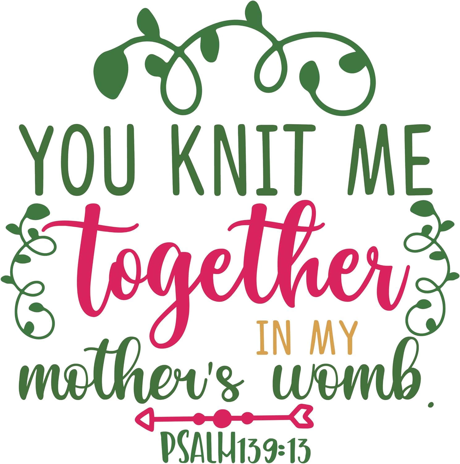 Inspirational Quote "You Knit me Together in My Mother's Womb . PSALM 139:13" Motivational Sticker Vinyl Decal Motivation Stickers- 5" Vinyl Sticker Waterproof