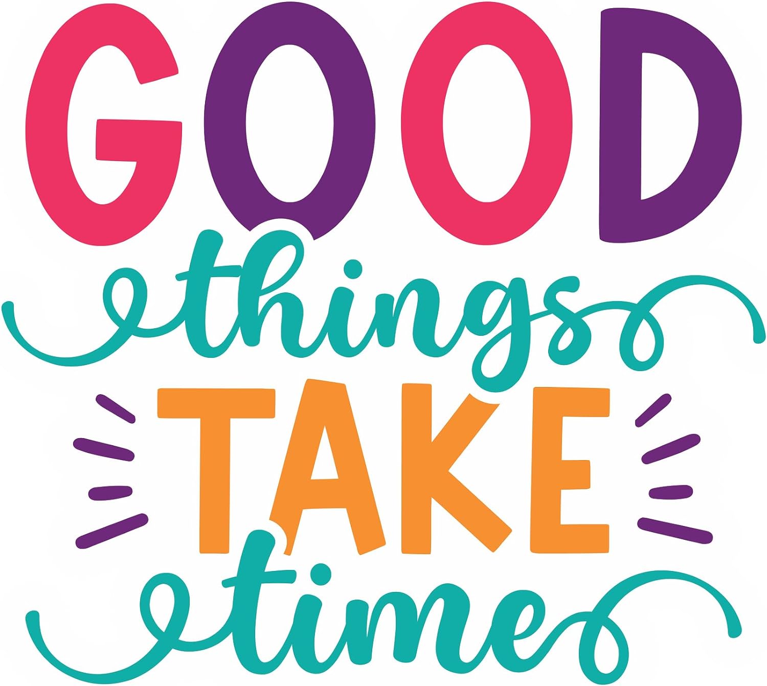 Inspirational Quote Good Things Take Time Motivational Sticker Vinyl Decal Motivation Stickers- 5" Vinyl Sticker Waterproof