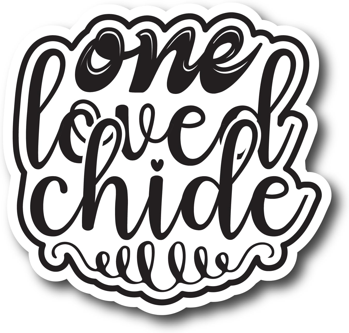Inspirational Quote One Loved Chide Motivational Sticker Vinyl Decal Motivation Stickers- 5" Vinyl Sticker Waterproof