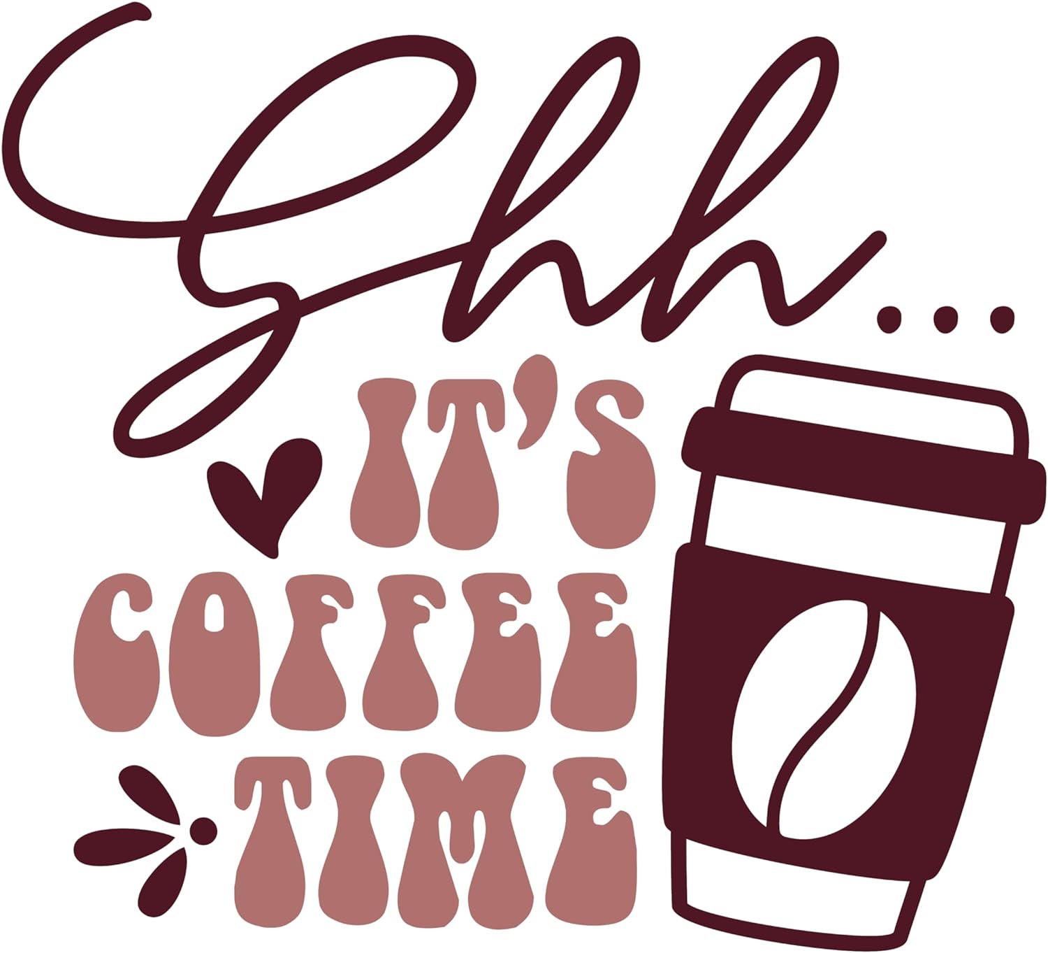 Inspirational Quote "Shh It's Coffee Time Beans On Cup" Motivational Sticker Vinyl Decal Motivation Stickers- 5" Vinyl Sticker Waterproof