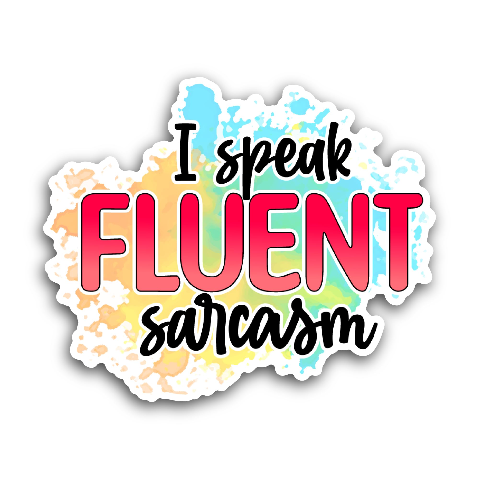 2 (Pieces) 3" and 5" I Speak Fluent Sarcasm Text Sticker, Waterproof Vinyl Decals for Many Purpose L