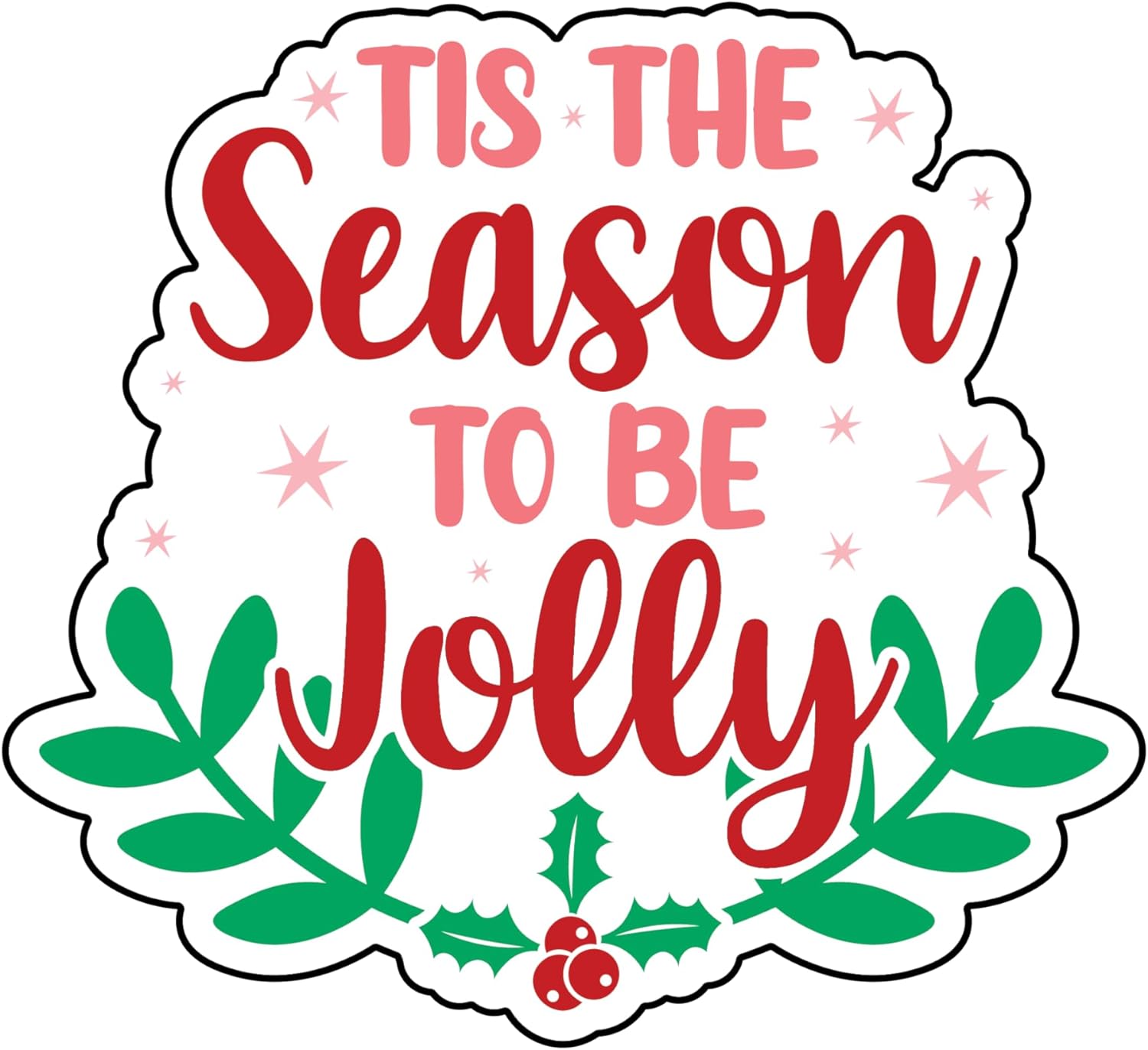 Inspirational Quote Tis The Season to Be Holly Motivational Sticker Vinyl Decal Motivation Stickers- 5" Vinyl Sticker Waterproof