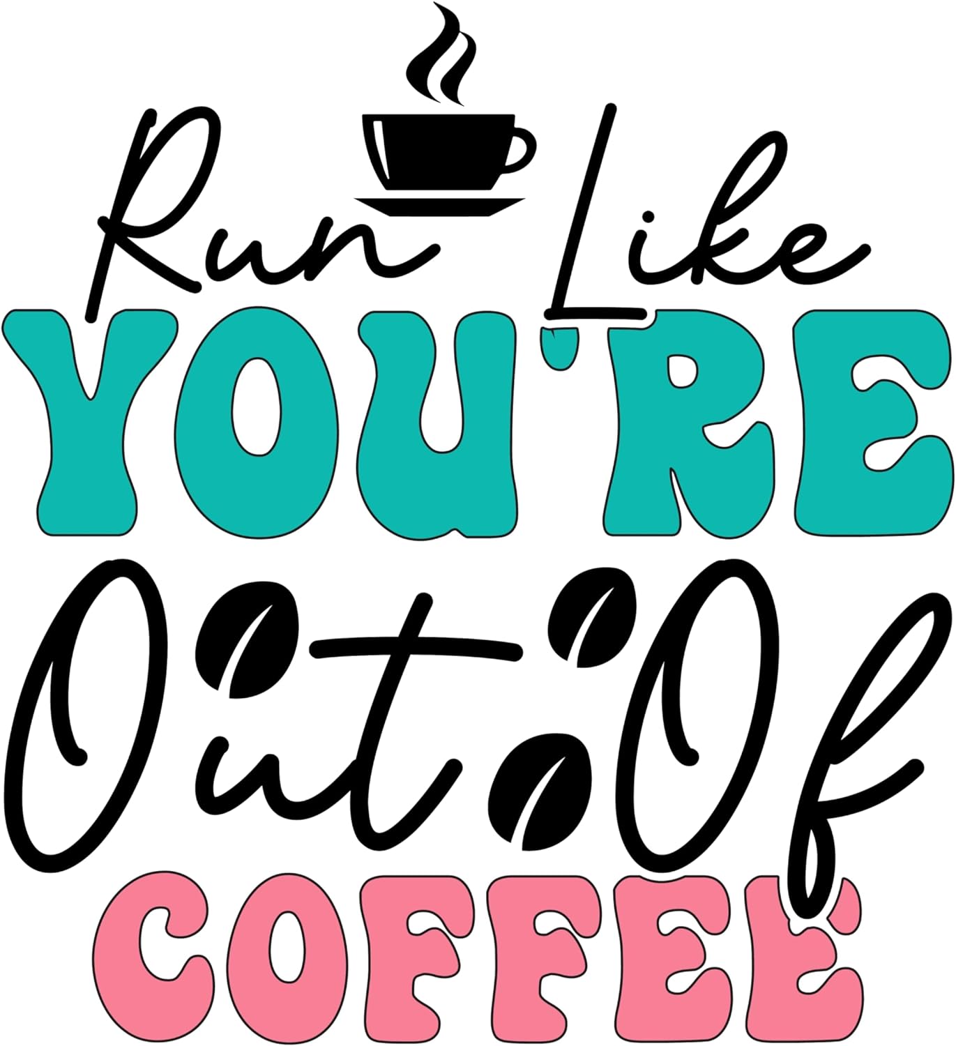 Inspirational Quote "Run Like You're Out of Coffee" Motivational Sticker Vinyl Decal Motivation Stickers- 5" Vinyl Sticker Waterproof