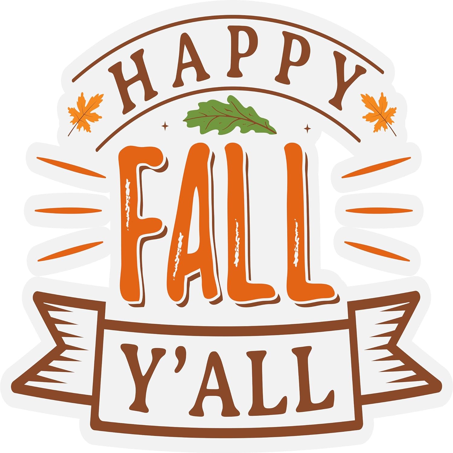 Inspirational Quote Happy Fall Y'all Lovely Gift Motivational Sticker Vinyl Decal Motivation Stickers- 5" Vinyl Sticker Waterproof
