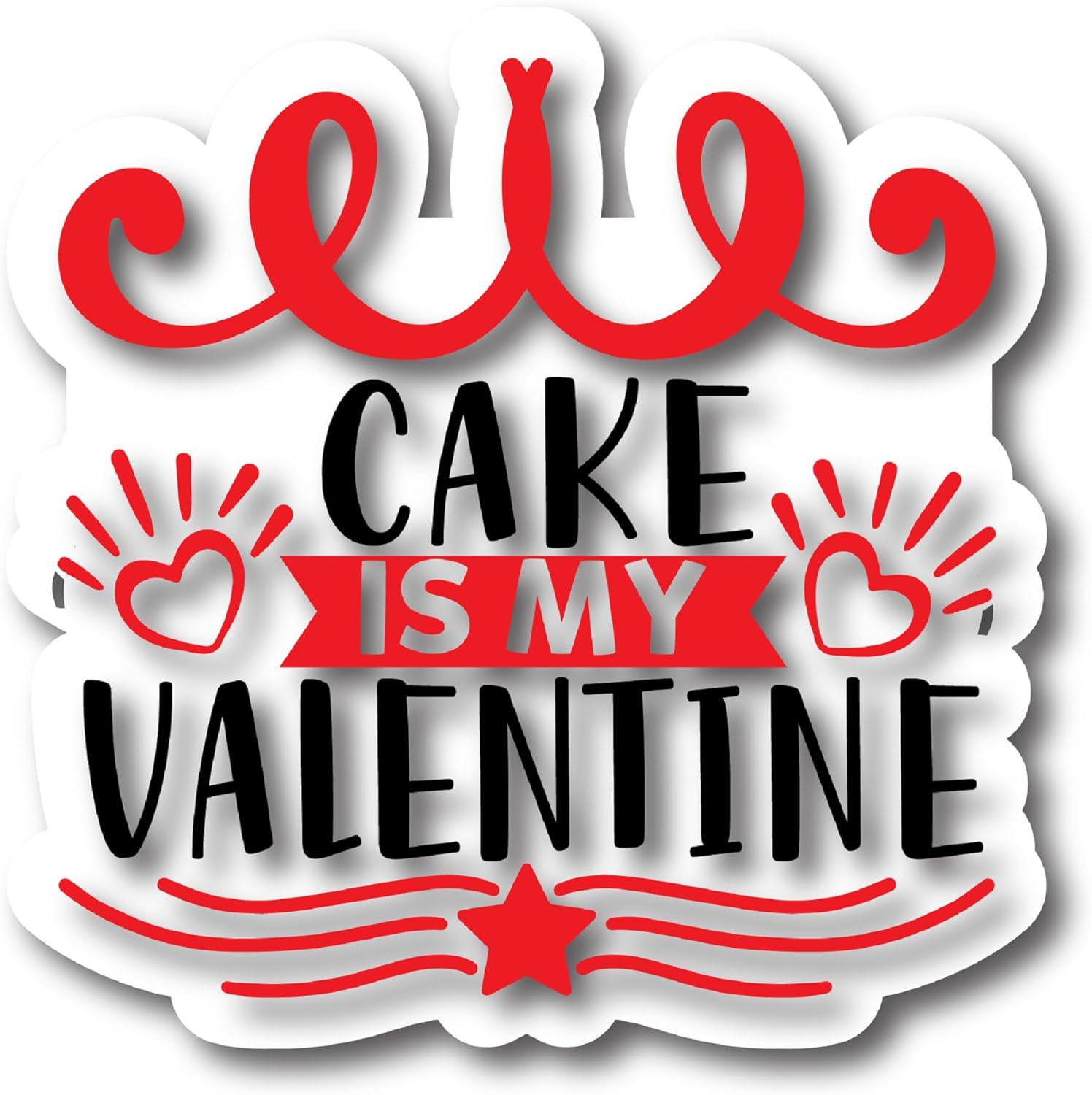 Inspirational Quote Cake Its My Valentine Motivational Sticker Vinyl Decal Motivation Stickers- 5" Vinyl Sticker Waterproof
