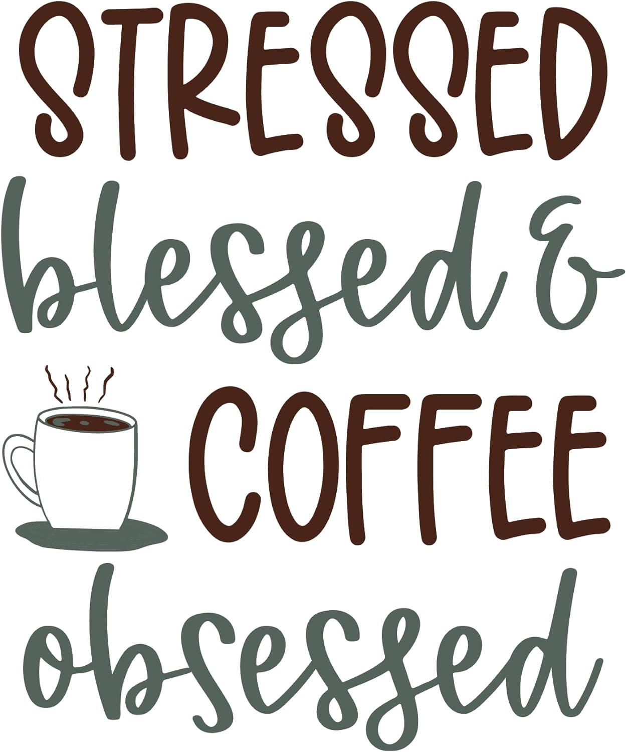 Inspirational Quote "Stressed Blessed and Coffee Obessed-" Motivational Sticker Vinyl Decal Motivation Stickers- 5" Vinyl Sticker Waterproof