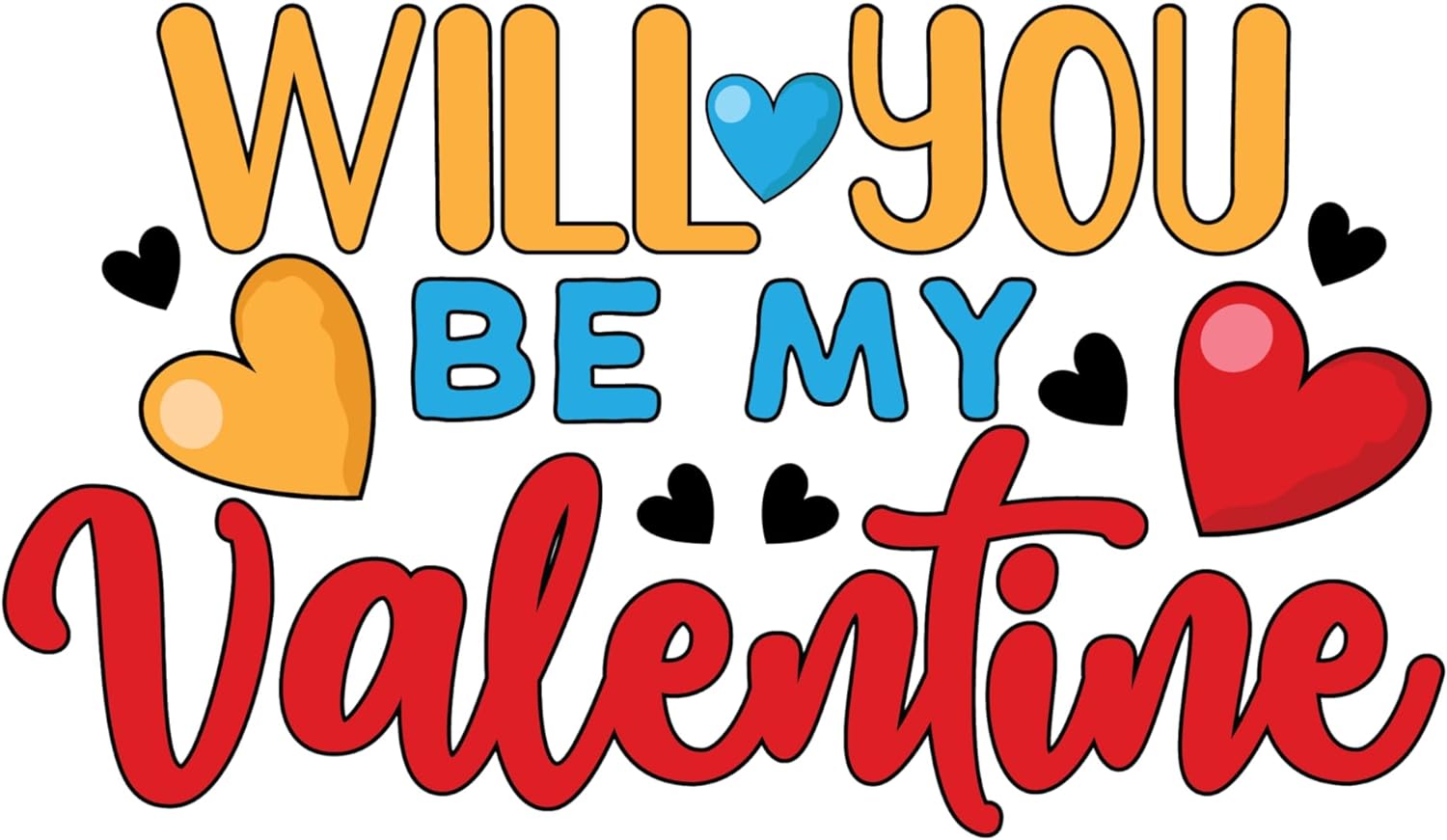 Inspirational Quote Will You Be My Valentine Motivational Sticker Vinyl Decal Motivation Stickers- 5" Vinyl Sticker Waterproof