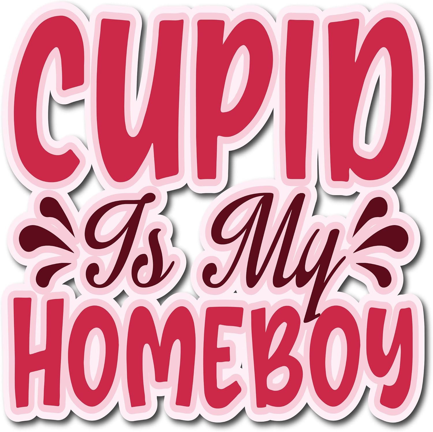 Inspirational Quote Cupid is My Home Boy Motivational Sticker Vinyl Decal Motivation Stickers- 5" Vinyl Sticker Waterproof